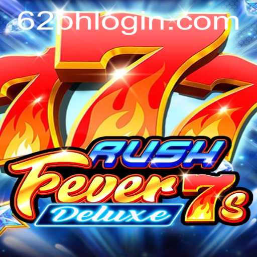 Experience the Thrill with RushFever7sDeluxe and Seamless 62ph Login